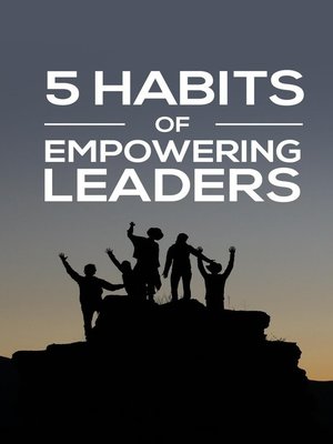cover image of 5 Habits of Empowering Leaders